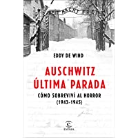 Los mejores  - Auschwitz- última parada: Cómo sobreviví al horror (1943-1945) (F. COLECCION)